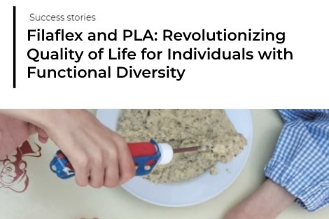 Filaflex e PLA: rivoluzionano la qualità della vita delle persone con diversità funzionale