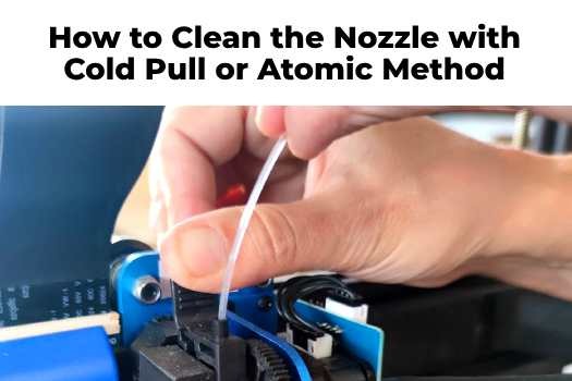 How to Clean the Nozzle of our 3D Printer: Cold Pull or Atomic Method